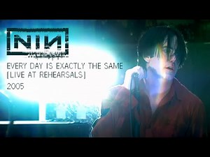 Nine Inch Nails - Every Day is Exactly the Same [Live at Rehearsals] 2005 - Directed by Rob Sheridan