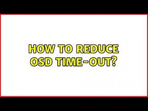 How to reduce OSD time-out? (3 Solutions!!)