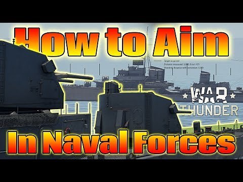 War Thunder: How to Aim in Naval Forces | A Beginners Guide