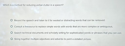 Which is a method for reducing verbal clutter in a speech? Reco... | Filo