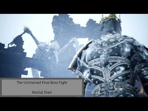 The Unchained Final Boss Fight - Mortal Shell