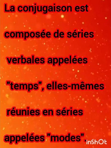 La conjugaison : Les temps et les modes.