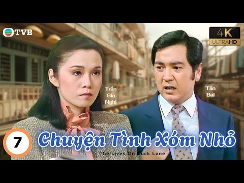 Phim TVB lồng tiếng Chuyện Tình Xóm Nhỏ 4K 7/20 | Liêu Vỹ Hùng, Tần Bái, Lâm Gia Hoa | USLT | 1983