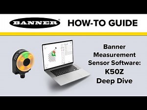 Banner Measurement Sensor Software: K50Z Deep Dive