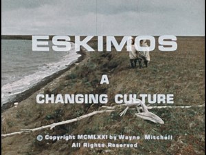 Eskimos - A Changing Culture