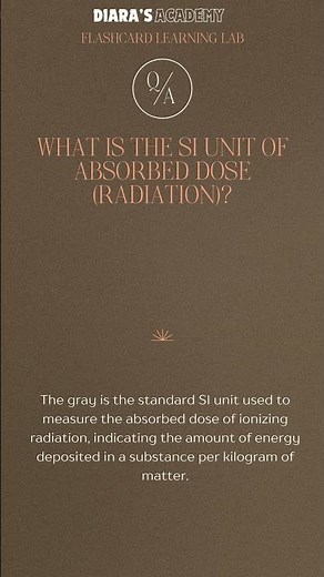 What is the SI Unit of Absorbed Dose Radiation? ‪@Diarasacademy‬
