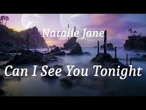 Natalie Jane - Can I See You Tonight (lyrics)