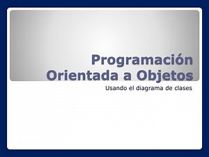 Programación Orientada a Objetos - SlideServe
