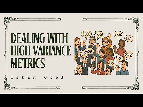 Dealing with High Variance Metrics, Boosting the Power of Your Tests