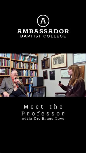 From a boy on the mission field in Brazil to a seasoned pastor in the college classroom. Hear Dr. Bruce Love talk about what makes ABC a special place. | Ambassador Baptist College