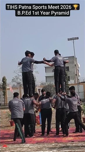 TIHS Patna Sports Meet 2026 🏆 | B.P.Ed 1st Year Pyramid