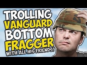 Trolling VANGUARD BOTTOM FRAGGER with ALL HIS FRIENDS!