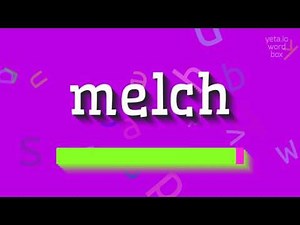 How to say "melch"! (High Quality Voices)