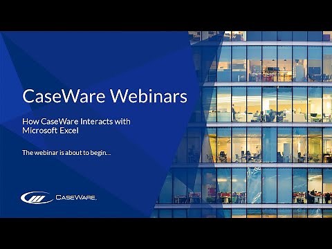 How CaseWare interacts with Microsoft Excel - Intermediate Level Webinar - 14th October 2021