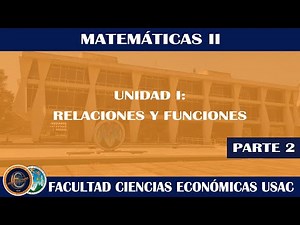 MATEMÁTICA II / RELACIONES Y FUNCIONES (2) / ECÓNOMICAS USAC