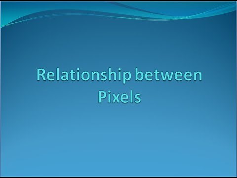 Relationship between Pixels Connectivity adjacency and neighbourhood of pixels
