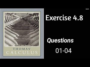 Exercise 4.8 || Questions 01-04 || Thomas Calculus