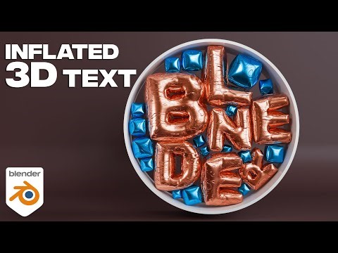Inflated 3D Bubble Type or Balloon Text Inflation Simulations in Blender