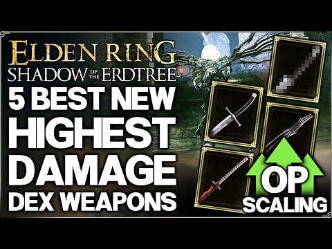 Shadow of the Erdtree - The 5 New Best MOST OP Dexterity Weapons in Game - Build Guide - Elden Ring!