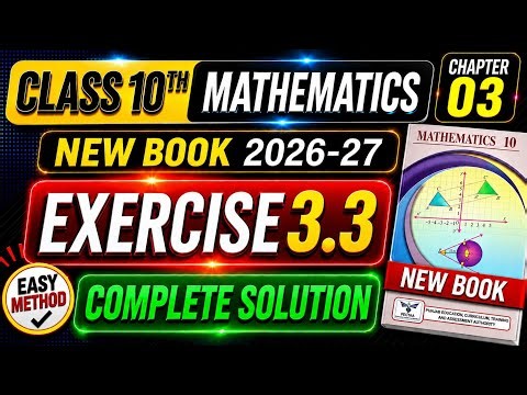 Class 10th Math New Book Exercise 3.3 | Complete | 10th Math Exercise 3.3 | Grade Ten Math Ex 3.3
