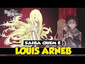 SAIBA QUEM É LOUIS ARNEB! Re:Zero