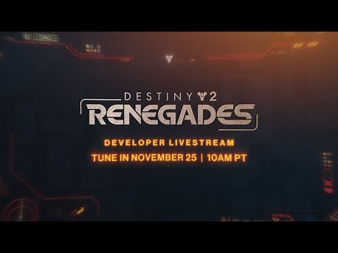 Destiny 2: Renegades Developer Livestream