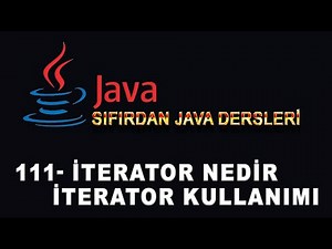 111- Java Dersleri - Iterator Nedir - Iterator Kullanımı