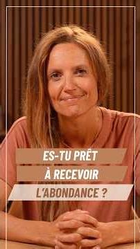 ES-TU PRÊT À RECEVOIR L'ABONDANCE ?