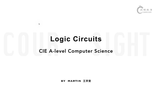 【CIE A-level CS 计算机】Logic Circuit 逻辑电路 | Computer Science 教程