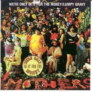 Frank Zappa - We're Only In It For The Money / Lumpy Gravy