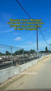 546K views · 9.1K reactions | Demo tahu dop Rupanya kubur terbesar dan terpanjang di Asia Tenggara ada di Kelantan iaitu Kubur Banggol | KelantanFA.com | Facebook