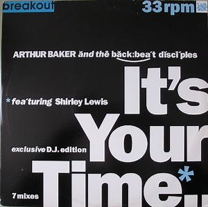 Arthur Baker And The Backbeat Disciples - It's Your Time