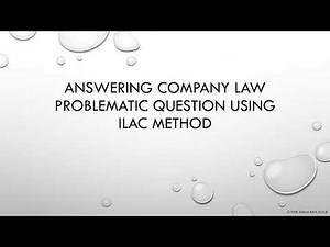 ANSWERING COMPANY LAW PROBLEMATIC QUESTION USING ILAC METHOD Autosaved