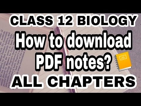 Download Class 12 Biology Notes PDF 12th Biology Revision Notes All Chapters| NCERT| CBSE Board