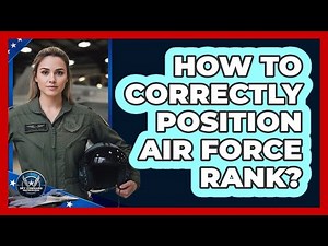 How To Correctly Position Air Force Rank?