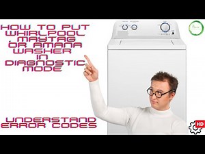 How to put Whirlpool, Maytag or Amana Washer in Diagnostic Mode [ Understand Error Codes ]
