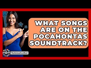 What Songs Are On The Pocahontas Soundtrack? - The Animation Reel