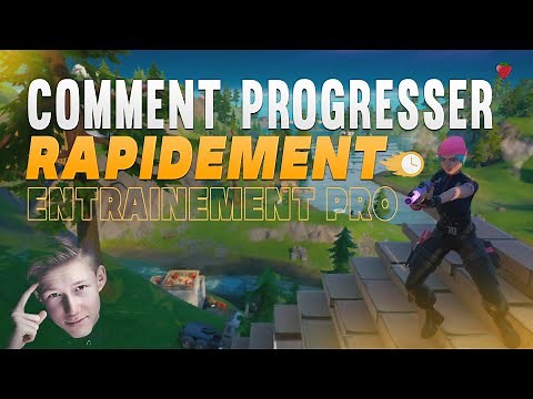 COMMENT PROGRESSER RAPIDEMENT DANS FORTNITE ? ROUTINE D'ENTRAINEMENT (MAPS CREATIFS, EXERCICES, ...)