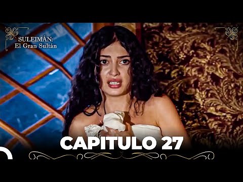 Suleimán: El Gran Sultán Capitulo 27