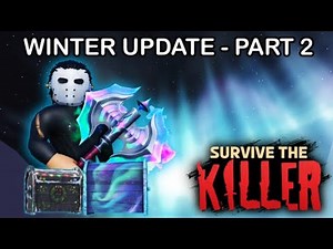 Roblox Survive The Killer (STK) Christmas Update Part 2 is out!