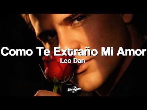 Leo Dan - Como Te Extraño (Letra)
