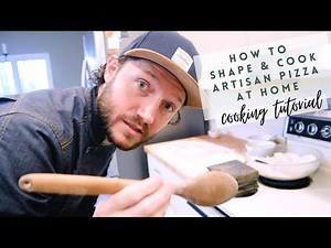 How to Shape and Cook Homemade Artisan Pizza
