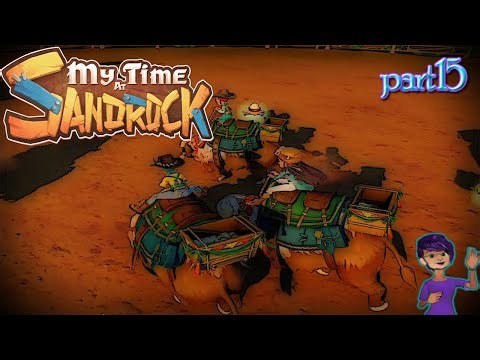 My Time at Sandrock 15 – Unsuur Shenanigans & Yakmel Chaos