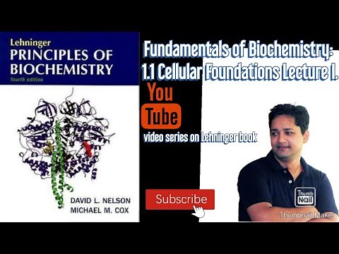 Cellular Foundation of Biochemistry: Lecture I (From Lehninger) Fundamentals of Biochemistry