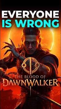 Everyone is Wrong About The Blood of Dawnwalker