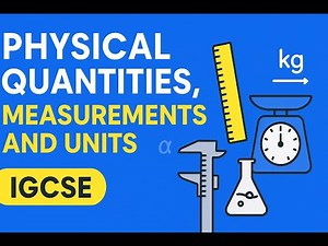 Physical Quantities, measurements and Units IGCSE