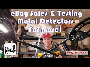 EBAY SALES & TESTING METAL DETECTORS