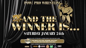 Ring in the new year with POW! Pro Wrestling as we present "And The Winner Is...", featuring an incredible lineup of matches, as well as the winners of the 2025 POW!e Awards! Be there LIVE from Whirled Pies in Eugene on Saturday, January 24! Limited Tickets remain! www.powprowrestling.com | POW Pro Wrestling