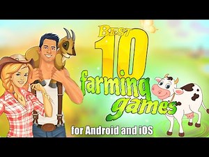 Top 10 Best Farming Games for Android & iOS