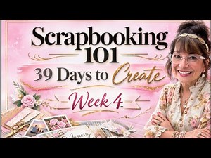 Scrapbooking 101 Week 4 Dimension Layers & Clustering Anna Griffins Create Spring 2026